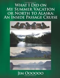 What I Did on My Summer Vacation or North to Alaska