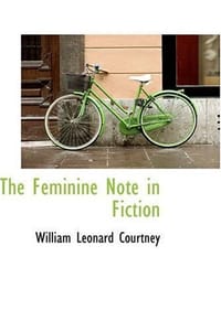 The Feminine Note in Fiction