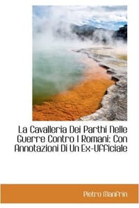 La Cavalleria Dei Parthi Nelle Guerre Contro I Romani