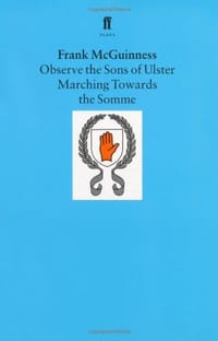 Observe the Sons of Ulster Marching Towards the Somme