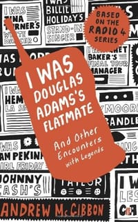 I Was Douglas Adams's Flatmate