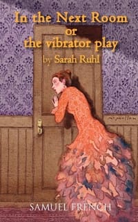 In the Next Room or the Vibrator Play - Ruhl, Sarah