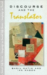 Discourse and the Translator (Language in Social Life Series)