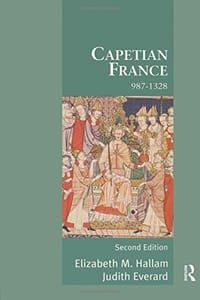 Capetian France 987-1328 - Elizabeth Hallam