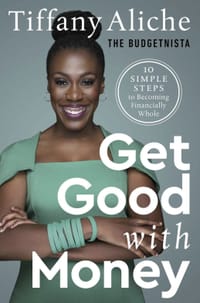 Get Good with Money - Tiffany the Budgetnista Aliche
