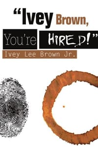 "Ivey Brown, You're Hired!"