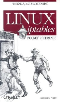 Linux iptables Pocket Reference - Gregor N. Purdy