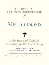 The Official Patient's Sourcebook on Melioidosis