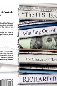 "The US Economy- Whirling Out of Control" The Causes & How to Fix It - Banko, Richard