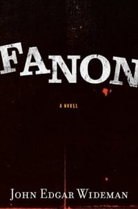 Fanon - John Edgar Wideman