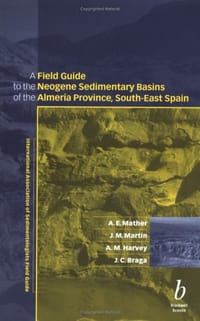 A Field Guide to the Neogene Sedimentary Basins of the Almeria Province, South-East Spain (International Association Of Sedimentologists Series)