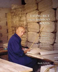 Eating Rice from Bamboo Roots - Jacob Eyferth