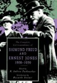 The Complete Correspondence of Sigmund Freud and Ernest Jones, 1908-1939