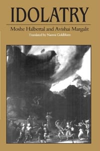 Idolatry - Moshe Halbertal, Avishai Margalit
