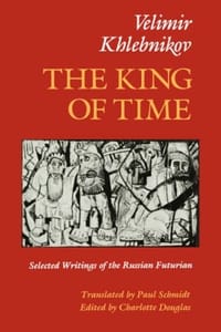 The King of Time - Velimir Khlebnikov