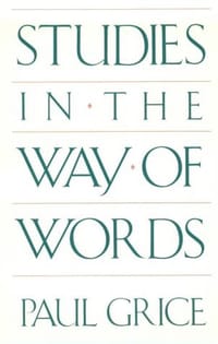 Studies in the Way of Words - Paul Grice
