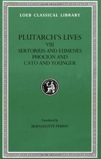 Plutarch Lives, VIII, Sertorius and Eumenes. Phocion and Cato the Younger (Loeb Classical Library®)