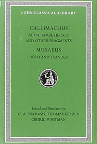 Aetia, Iambi, Hecale and Other Fragments. Hero and Leander