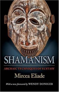 Shamanism - Mircea Eliade