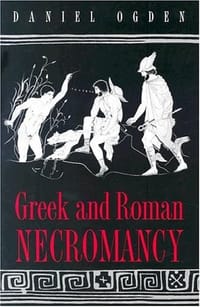 Greek and Roman Necromancy - Daniel Ogden, 丹尼尔·奥格登