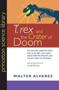 "T. rex" and the Crater of Doom (Princeton Science Library)