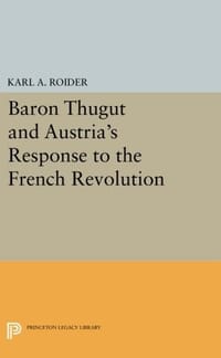 Baron Thugut and Austria's Response to the French Revolution - 无名图书