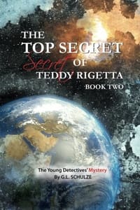 The Top Secret Secret of Teddy Rigetta: The Young Detectives' Mystery