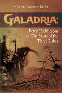 Galadria: Peter Huddleston & the Mists of the Three Lakes - 无名图书