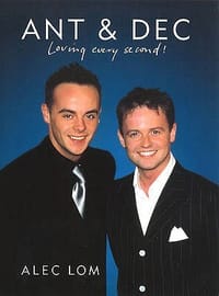 \Ant and Dec\" An Intimate Portrait of the Best Friends of British TV"