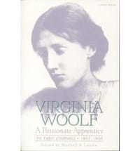 PASSIONATE APPRENTICE: THE EARLY JOURNAS FROM 1897-1909.