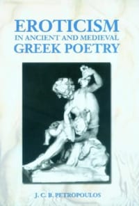 Eroticism in Ancient and Medieval Greek Poetry