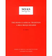 The Hindi Classical Tradition A Braj Bhasa Reader