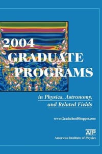 2004 Graduate Programs in Physics, Astronomy and Related Fields