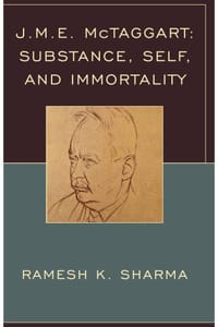 J.M.E. McTaggart: substance, self, and immortality - Sharma, Ramesh Kumar