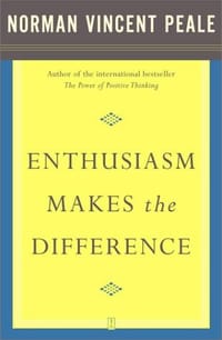 Enthusiasm Makes the Difference - Dr. Norman Vincent Peale