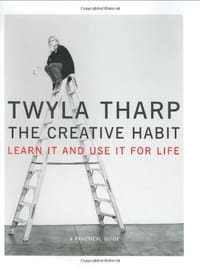 The Creative Habit - Twyla Tharp