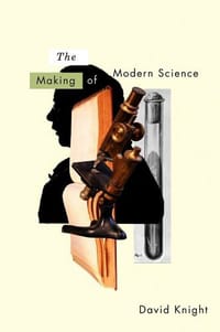 The Making of Modern Science - David M. Knight