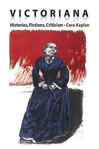 Victoriana - Histories, Fictions, Criticism