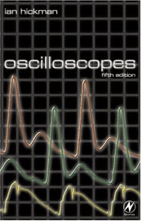 Oscilloscopes, Fifth Edition - Ian Hickman EUR.ING  BSc Hons  C. Eng  MIEE  MIEEE