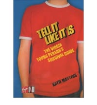 Tell it Like it is The \Virgin\" Young Person's Survival Guide"