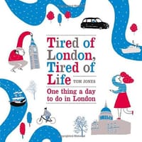 Tired of London, Tired of Life