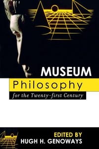 Museum Philosophy for the Twenty-First Century