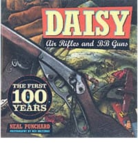 Daisy Air Rifles and Bb Guns the First 100 Years