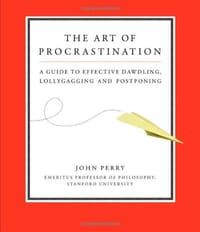 The Art of Procrastination - John Perry