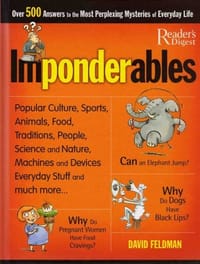 Imponderables (Answers to the Most Perplexing and Amusing Mysteries of Everyday Life, Suggested Retail - Dan Feldman