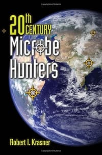 20th Century Microbe Hunters