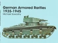 German Armored Rarities 1935-1945 - Michael Sowodny