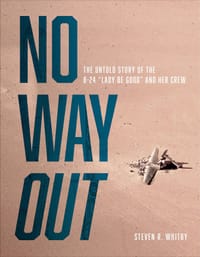 No Way Out : The Untold Story of the B-24 "Lady Be Good" and Her Crews