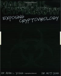 Malicious Cryptography: Exposing Cryptovirology