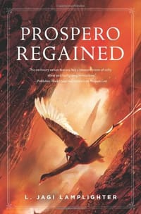 Prospero Regained - Lamplighter, L. Jagi